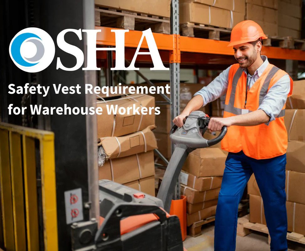 OSHA Safety Vest Regulations & Requirements​