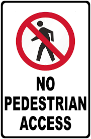 No Pedestrian Access Signage