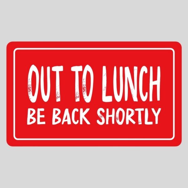 Out To Lunch Sign