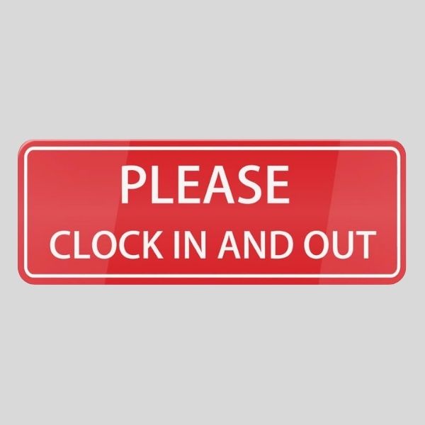 Remember To Clock In And Out Sign