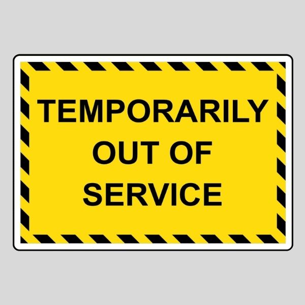 Temporarily Out Of Service Sign