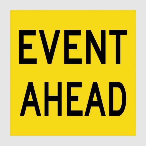 Event Ahead Multi Message Sign