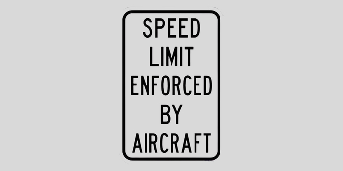 Speed Limit Enforced By Aircraft Sign