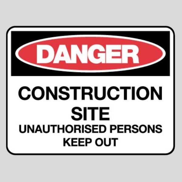 Danger Construction Site Keep Out Sign
