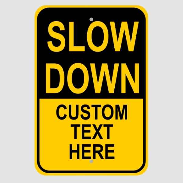 Custom Slow Down Signs